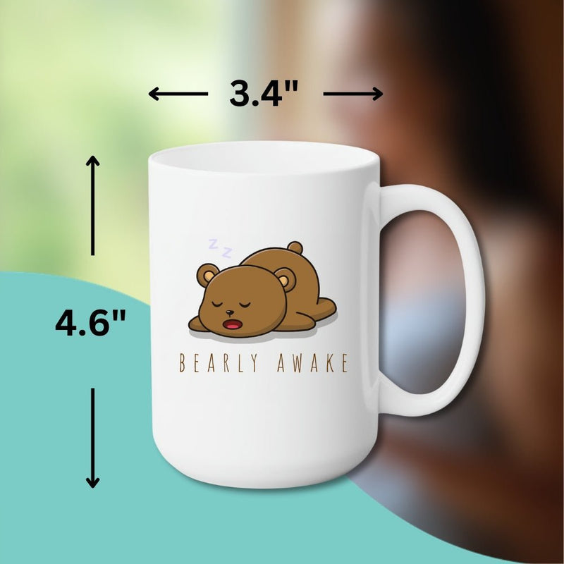 BEARLY AWAKE REST MUG - Premium Large White Round BPA-Free Cute Ceramic Coffee Tea Mug With C-Handle, 15OZ Measurement View