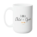 CHILD OF GOD FAITH MUG - Premium Large White Round BPA-Free Cute Ceramic Coffee Tea Mug With C-Handle, Side View