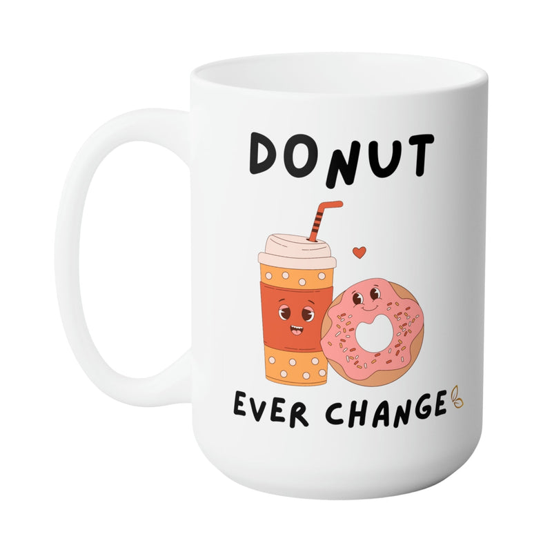 DONUT CHANGE LOVE MUG - Premium Large White Round BPA-Free Cute Ceramic Coffee Tea Mug With C-Handle, Side View