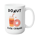 DONUT CHANGE LOVE MUG - Premium Large White Round BPA-Free Cute Ceramic Coffee Tea Mug With C-Handle, Side View