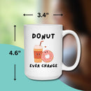 DONUT CHANGE LOVE MUG - Premium Large White Round BPA-Free Cute Ceramic Coffee Tea Mug With C-Handle, Measurement View