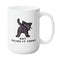 FELINE FUNNY MUG - Premium Large White Round BPA-Free Cute Ceramic Coffee Tea Mug With C-Handle, 15OZ Side View