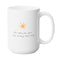 MORNING MERCIES FAITH MUG - Large White Round BPA-Free Cute Ceramic Coffee Tea Mug With C-Handle, Side View