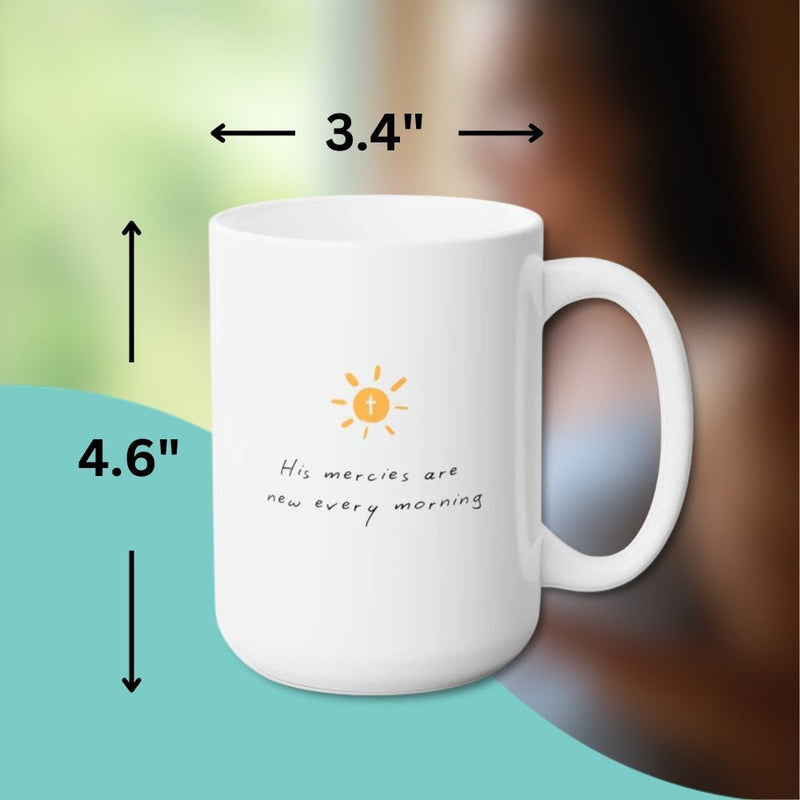 MORNING MERCIES FAITH MUG - Large White Round BPA-Free Cute Ceramic Coffee Tea Mug With C-Handle, Measurement View