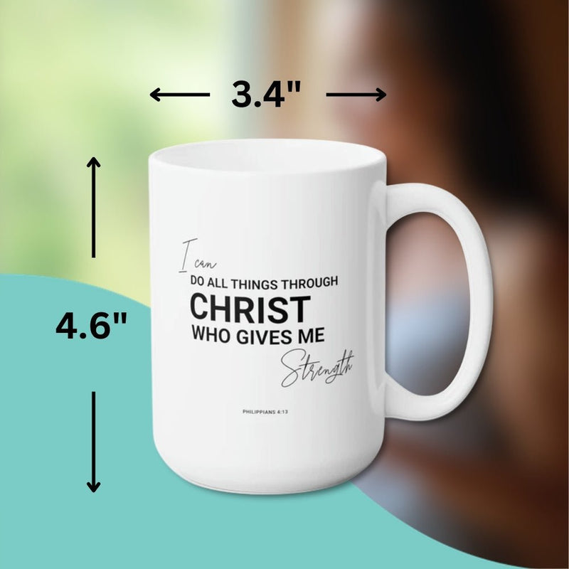 PHILIPPIANS 4:13 FAITH MUG - Premium Large White Round BPA-Free Cute Ceramic Coffee Tea Mug With C-Handle, Measurement View