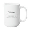 REMINDER PRAYER FAITH MUG - Premium Large White Round BPA-Free Cute Ceramic Coffee Tea Mug With C-Handle, 15OZSide View