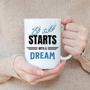 STARTS WITH A DREAM REST MUG - Premium Large White Round BPA-Free Cute Ceramic Coffee Tea Mug With C-Handle, Measurement View